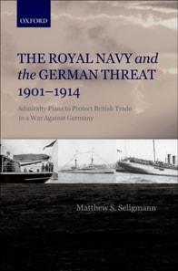 Royal Navy and the German Threat 1901-1914