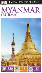 DK Eyewitness Myanmar (Burma) Travel Guide
