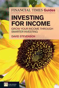 Financial Times Guide to Investing for Income, The