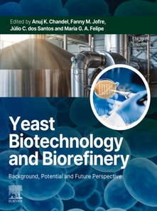 Yeast Biotechnology and Biorefinery