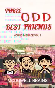 Three Odd Best Friends: Young Menace Vol. 1