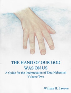 Hand Of Our God Was On Us: A Guide for the Interpretation of Ezra-Nehemiah, Volume Two