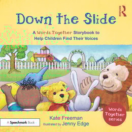 Down the Slide: A 'Words Together' Storybook to Help Children Find Their Voices