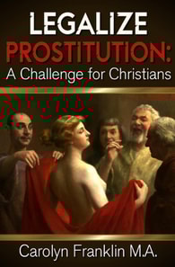 Legalize Prostitution: A Christian Challenge