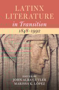 Latinx Literature in Transition, 1848-1992: Volume 2