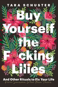 Buy Yourself the F*cking Lilies