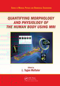 Quantifying Morphology and Physiology of the Human Body Using MRI