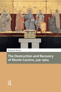Destruction and Recovery of Monte Cassino, 529-1964