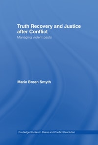 Truth Recovery and Justice after Conflict
