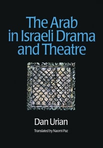 Arab in Israeli Drama and Theatre
