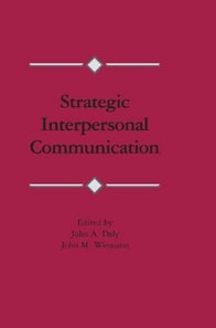Strategic Interpersonal Communication