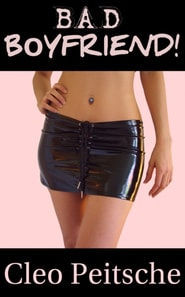 Bad Boyfriend! (Bad Boyfriend #1)