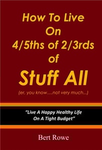 How To Live On 4/5ths Of 2/3rds Of Stuff All