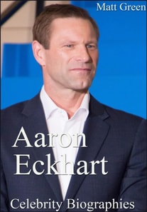 Aaron Eckhart - Celebrity Biographies