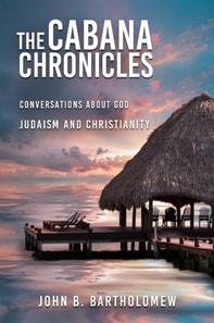 Cabana Chronicles  Conversations About God    Judaism and Christianity