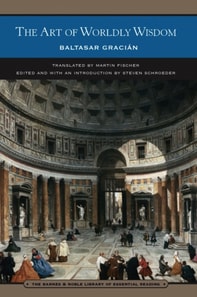 Art of Worldly Wisdom (Barnes & Noble Library of Essential Reading)