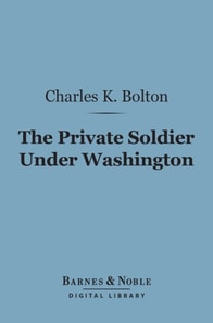 Private Soldier Under Washington (Barnes & Noble Digital Library)