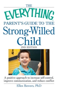 Everything Parent's Guide to the Strong-Willed Child