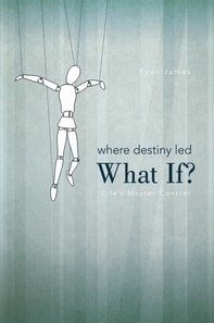 Where Destiny Led: What If?