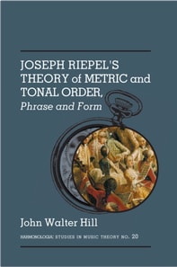 Joseph Riepel's Theory of Metric and Tonal Order: