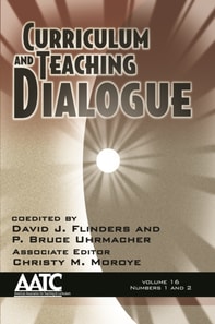 Curriculum and Teaching Dialogue Vol 16 Issue 1 & 2