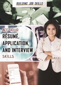 Ace Your Resume, Application, and Interview Skills
