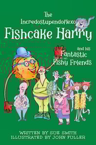 Incredostupendoflexo Fishcake Harry and his Fantastic [not at all] Fishy Friends