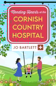 Mending Hearts at the Cornish Country Hospital
