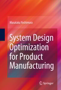 System Design Optimization for Product Manufacturing