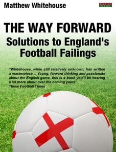 Way Forward: Solutions to England's Football Failings