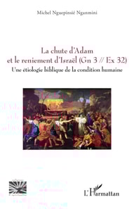 La chute d'Adam et le reniement d'Israel (Gn 3 // Ex 32)