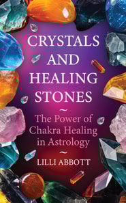 Crystals and Healing Stones, The Power of Chakra Healing in Astrology