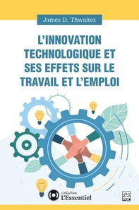 L’innovation technologique et ses effets sur le travail et l’emploi