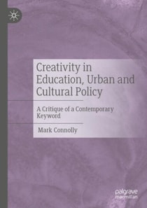 Creativity in Education, Urban and Cultural Policy