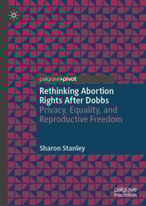 Rethinking Abortion Rights After Dobbs