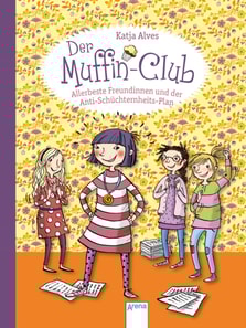 Allerbeste Freundinnen und der Anti-Schüchternheitsplan