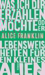 Was ich dir erzahlen mochte oder Lebensweisheiten fur ein kleines Alien