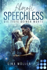 Almost Speechless. Die Tiefe deiner Worte