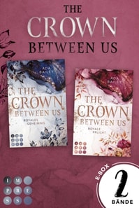 The Crown Between Us: Sammelband der royalen Romance-Dilogie