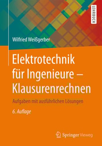 Elektrotechnik für Ingenieure - Klausurenrechnen