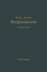Lehrbuch der Bergbaukunde mit besonderer Berücksichtigung des Steinkohlenbergbaues