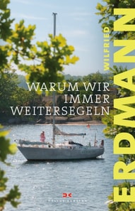 Warum wir immer weitersegeln