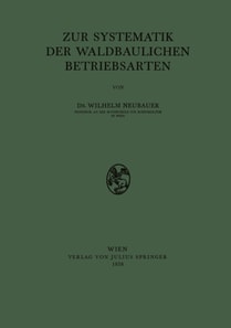 Zur Systematik der Waldbaulichen Betriebsarten