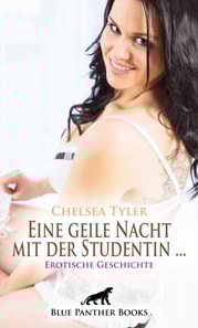 Eine geile Nacht mit der Studentin ... | Erotische Geschichte