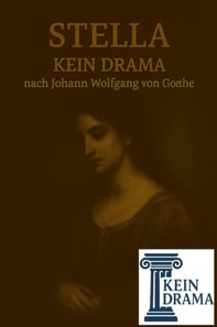 Stella - Kein Drama nach Johann Wolfgang von Goethe