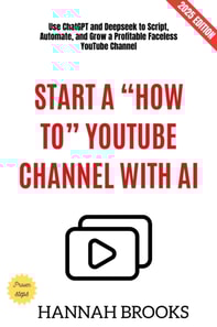Start a &quote;How To&quote; YouTube Channel with AI: