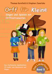 Orff für Kleine, Band 5 - Singen und Spielen mit Orffinstrumenten