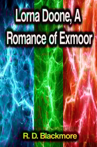 Lorna Doone, A Romance of Exmoor