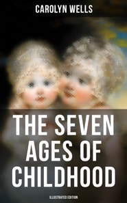 Seven Ages of Childhood (Illustrated Edition)