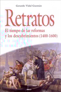 Retratos. El tiempo de las reformas y los descubrimientos (1400-1600)